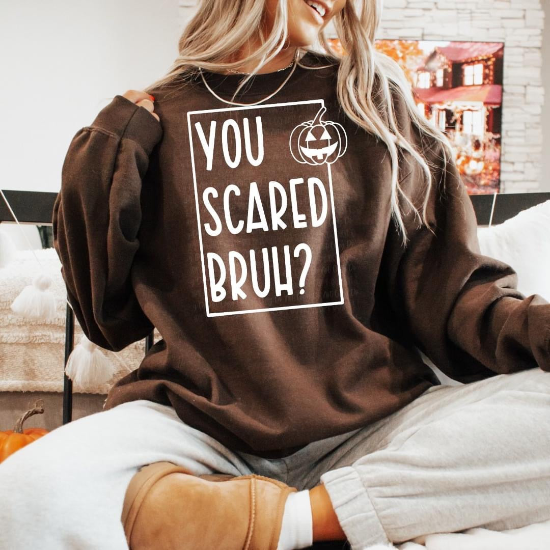 You Scared Bruh