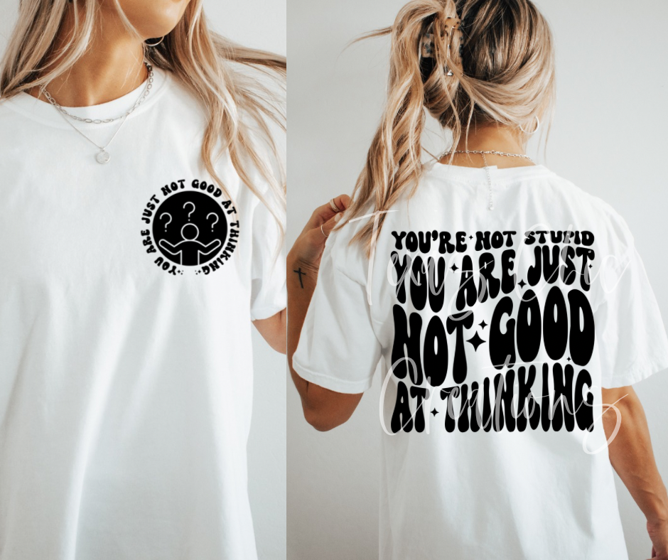 You’re not stupid