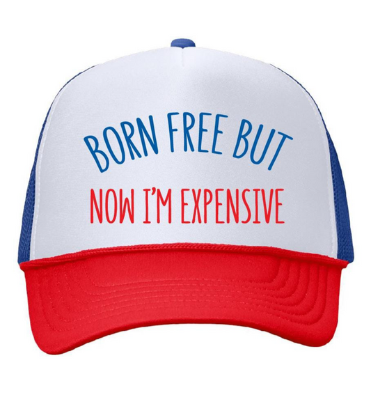 Born Free now I’m expensive