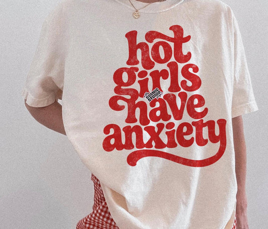 Hot girls have anxiety