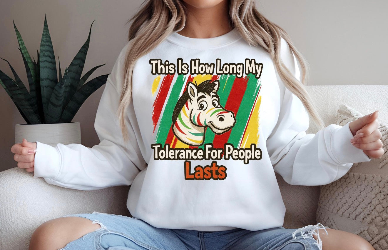 This is how long my tolerance