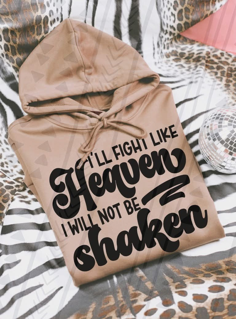 I’ll fight like heaven