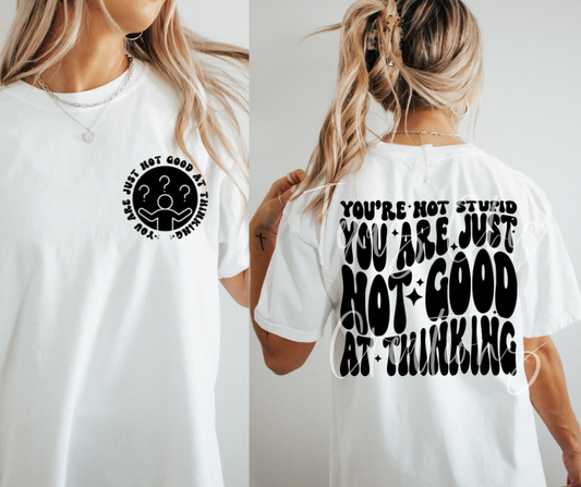 You’re not stupid
